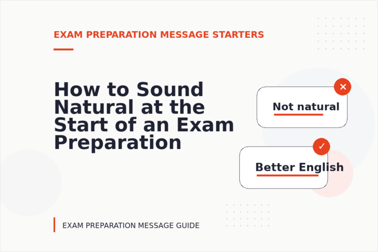 How to Sound Natural at the Start of an Exam Preparation Message