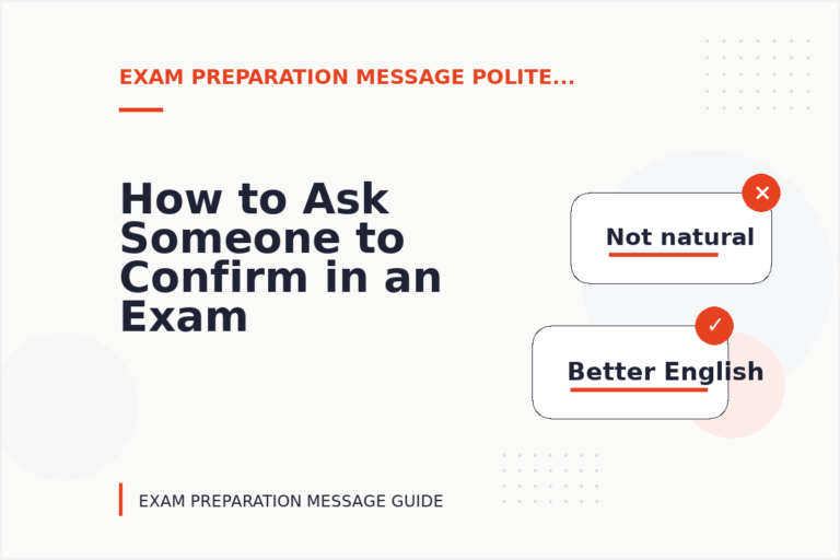 How to Ask Someone to Confirm in an Exam Preparation Message How to Ask Someone to Confirm in an Exam Preparation Message