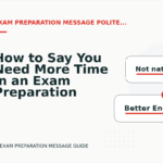 How to Say You Need More Time in an Exam Preparation Message