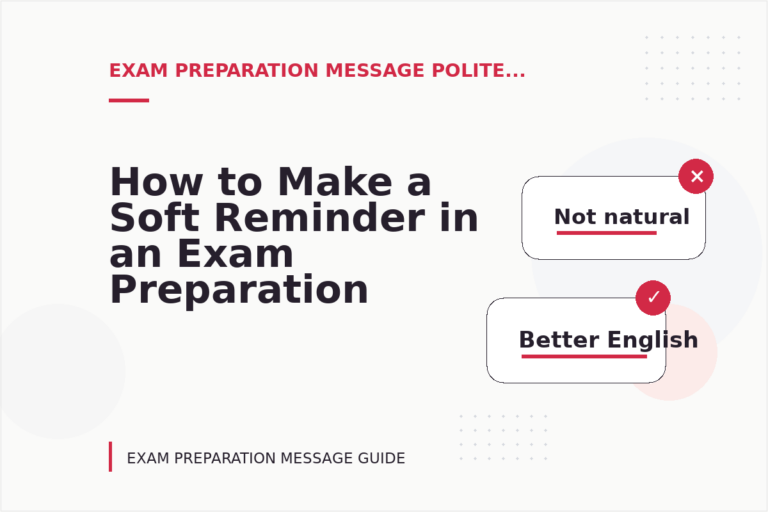 How to Make a Soft Reminder in an Exam Preparation Message How to Make a Soft Reminder in an Exam Preparation Message