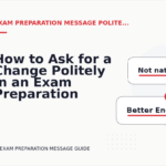 How to Ask for a Change Politely in an Exam Preparation Message