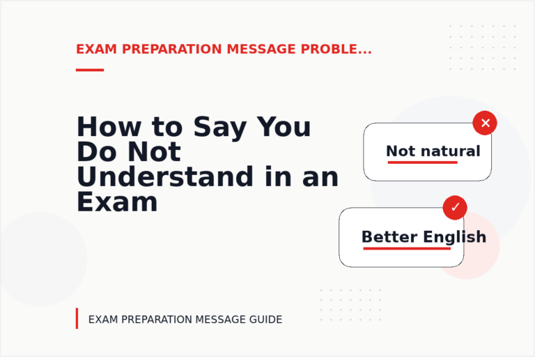 How to Say You Do Not Understand in an Exam Preparation Message