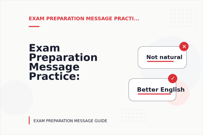 Exam Preparation Message Practice: What to Say Instead Exam Preparation Message Practice: What to Say Instead